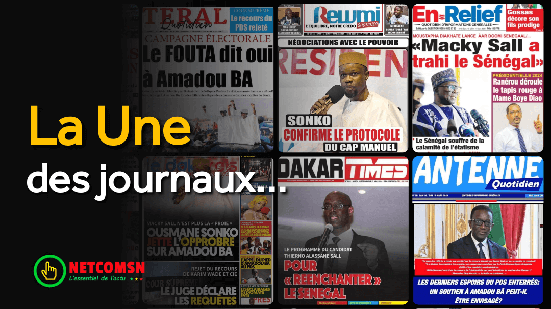 🇸🇳 Les gros titres du jour au Sénégal : Samedi 16 Mars 2024
