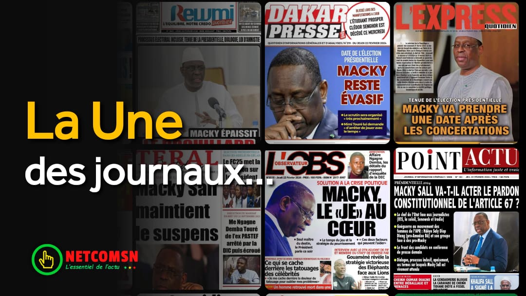 🇸🇳 Les gros titres du jour au Sénégal : Jeudi 22 Février 2024