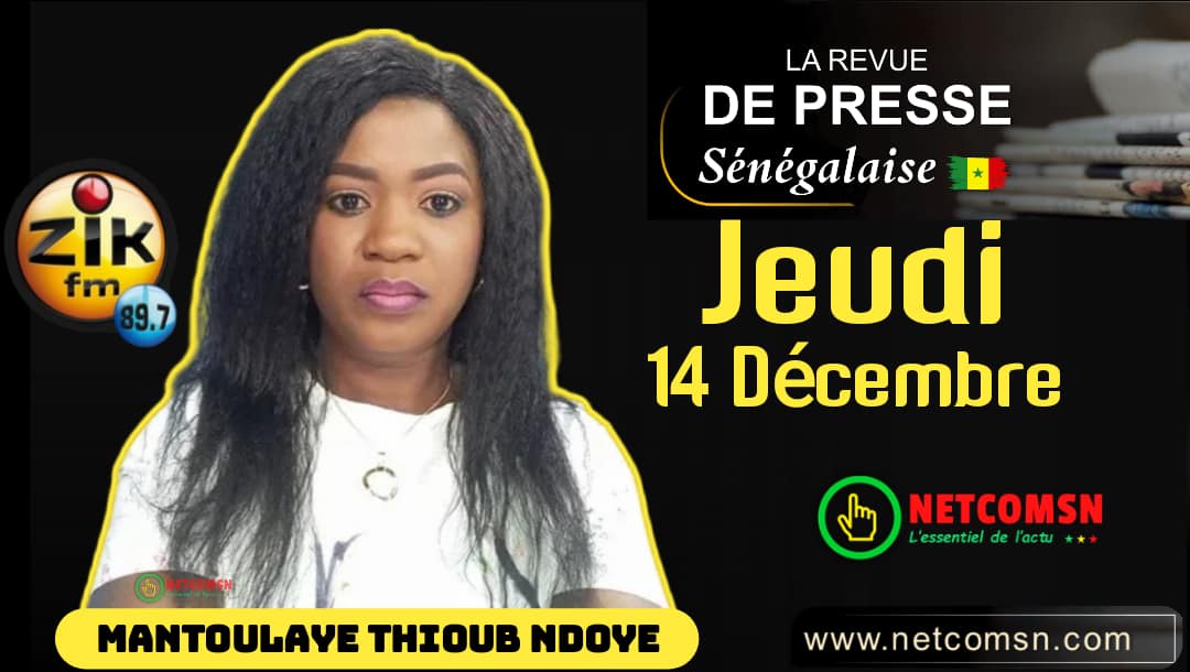 🇸🇳 Revue de presse Zik Fm (Wolof) du Jeudi 14 Décembre 2023 avec Mantoulaye Thioub NDOYE