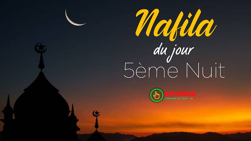 🌙 Nafila du jour : Mercredi 5 mars 2025 – Cinquième nuit du Ramadan