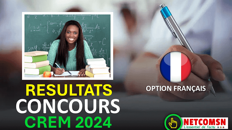🇸🇳 Résultats définitifs du Concours CREM 2024 – Option Français : Consultez les Résultats !